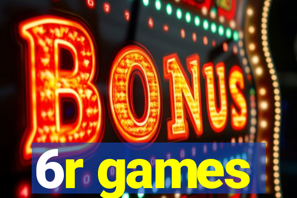6r games